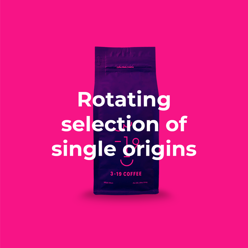 Single Origin Variety / delivered monthly / for 3 months